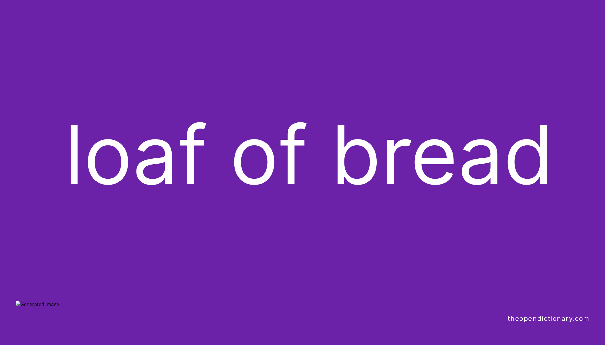 loaf-of-bread-meaning-of-loaf-of-bread-definition-of-loaf-of-bread